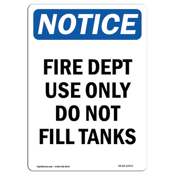 OSHA Sign, Fire Dept Use Do Not Fill Tanks, 18in X 12in Rigid Plastic, 12" W, 18" L, Portrait